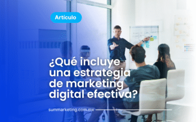 ¿Qué incluye una estrategia de marketing digital efectiva? y cómo elegir una agencia